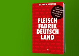 Dr. Anton Hofreiter: Fleischfabrik Deutschland